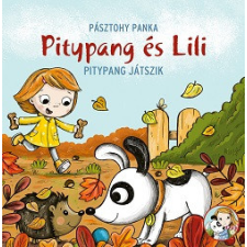 Pagony Kiadó Kft. Pitypang és Lili - Pitypang játszik gyermek- és ifjúsági könyv