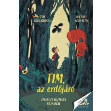 Pagony Kiadó Kft. Tim Hogenbosh - Tim, az erdőjáró gyermek- és ifjúsági könyv