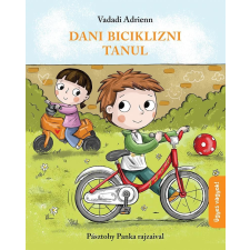 Pagony Kiadó Kft. Vadadi Adrienn - Dani biciklizni tanul gyermek- és ifjúsági könyv