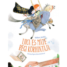 Pagony Kiadó Kft. Wéber Anikó - Luca és Máté régi körhintája gyermek- és ifjúsági könyv