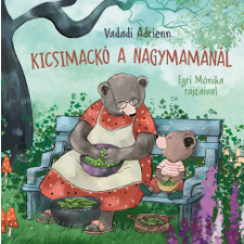 Pagony Kiadó Kicsimackó a nagymamánál gyermek- és ifjúsági könyv