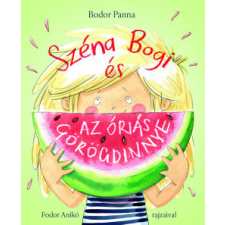Pagony Kiadó Széna Bogi és az óriás görögdinnye gyermek- és ifjúsági könyv