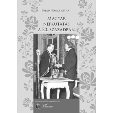 Paládi-Kovács Attila PALÁDI-KOVÁCS ATTILA - MAGYAR NÉPKUTATÁS A 20. SZÁZADBAN társadalom- és humántudomány