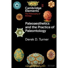  Paleoaesthetics and the Practice of Paleontology – Derek D. Turner idegen nyelvű könyv