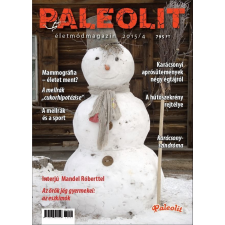 Paleolit Életmód Magazin Kft. Paleolit Életmódmagazin 2015/4 életmód, egészség