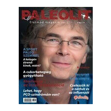  Paleolit Életmódmagazin 2013/1 életmód, egészség