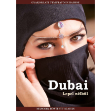 Pálffy Viktória e.v. Dubai lepel nélkül - Gyakorlati útmutató Dubaihoz regény