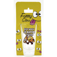  Pálinkás pohár, Egy hogy jó napom legyen ajándéktárgy