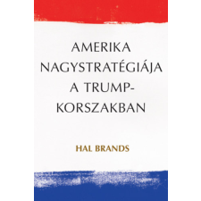 Pallas Athéné Könyvkiadó Kft Amerika nagystratégiája a Trump-korszakban antikvárium - használt könyv