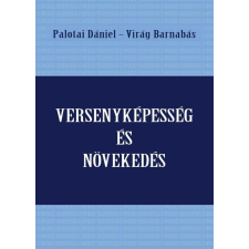  Palotai Dániel-Virág Barnabás (Szerk.) - Versenyképesség És Növekedés ajándékkönyv