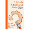 Pan MacMillan A British Childhood | Frank Cottrell-Boyce
