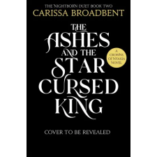 Pan MacMillan Ashes and the Star-Cursed King | Carissa Broadbent egyéb könyv