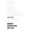 Pan MacMillan Bret Easton Ellis - White