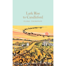 Pan MacMillan Lark Rise to Candleford | Flora Thompson egyéb könyv