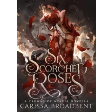 Pan MacMillan Six Scorched Roses | Carissa Broadbent egyéb könyv