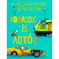 Pannon-Literatúra Kft. A pálcikaemberek bemutatják - Vonatok és autók gyermek- és ifjúsági könyv