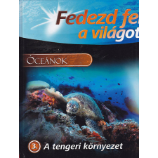 Pannon-Literatúra Kft. Fedezd fel a világot 3. - A tengeri környezet antikvárium - használt könyv