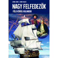 Pannon-Literatúra Kft. Nagy felfedezők - Föld körüli kalandok történelem