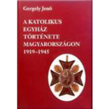 Pannonica Kiadó A katolikus egyház története Magyarországon 1914-1945 antikvárium - használt könyv