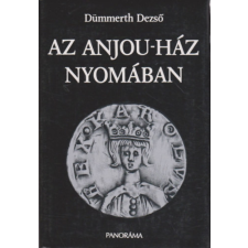 Panoráma Az Anjou-ház nyomában - Dümmerth Dezső antikvárium - használt könyv