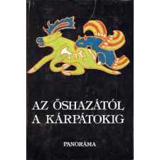 Panoráma Az őshazától a Kárpátokig antikvárium - használt könyv