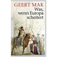 Pantheon Was, wenn Europa scheitert - Geert Mak antikvárium - használt könyv