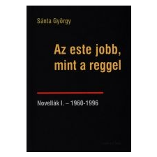 Papirusz AZ ESTE JOBB, MINT A REGGEL - NOVELLÁK I. - 1960-1996 irodalom