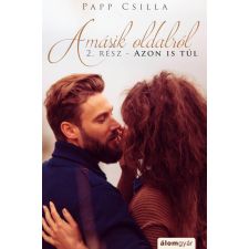 Papp Csilla PAPP CSILLA - A MÁSIK OLDALRÓL 2. RÉSZ - AZON IS TÚL irodalom