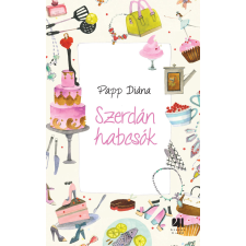 Papp Diána (magánkiadás) Szerdán habcsók irodalom