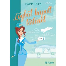 Papp Kata PAPP KATA - LÉGBÕL KAPOTT TÖRTÉNET irodalom
