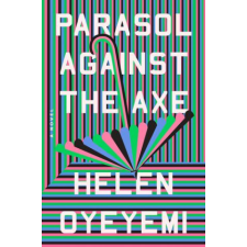  PARASOL AGAINST THE AXE – OYEYEMI HELEN idegen nyelvű könyv