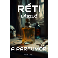 Parfüm & Toll Bt. A parfümőr regény