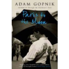  Paris to the Moon – Adam Gopnik idegen nyelvű könyv
