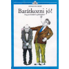 Park Kiadó Barátkozni jó! - Hogyan küzdjük le gátlásainkat? (Hétköznapi pszichológia)