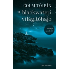 Park Kiadó Colm Tóibín-A blackwateri világítóhajó (új példány) irodalom