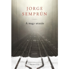 Park Könyvkiadó Jorge Semprún: A nagy utazás irodalom