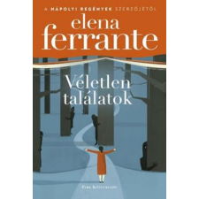 Park Könyvkiadó Kft Elena Ferrante - Véletlen találatok irodalom