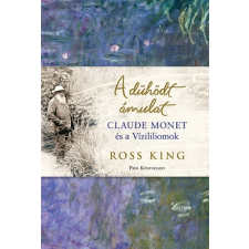 Park Könyvkiadó Ross King: Dühödt ámulat - Claude Monet és a Vízililiomok irodalom