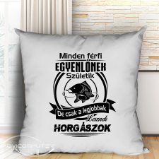Párna horgásznak - Minden férfi egyenlőnek születik lakástextília