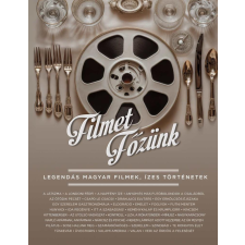 Partvonal Kiadó Filmet főzünk - Legendás magyar filmek, ízes történetek gasztronómia
