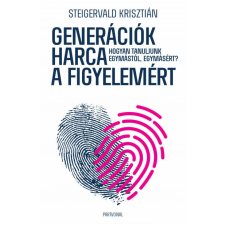Partvonal Kiadó Generációk harca a figyelemért - Steigervald Krisztián társadalom- és humántudomány