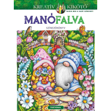 Partvonal Kiadó Manófalva - Színezőkönyv gyermek- és ifjúsági könyv