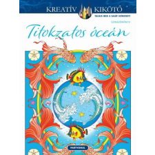 Partvonal Kiadó Titokzatos óceán - Színezőkönyv kreatív és készségfejlesztő