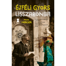 Pascal Mercier - Éjféli gyors Lisszabonba egyéb könyv