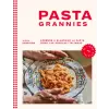  Pasta Grannies / Pasta Grannies: The Official Cookbook. the Secrets of Italy's Best Home Cooks