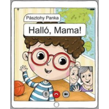 Pásztohy Panka Halló, mama! gyermek- és ifjúsági könyv