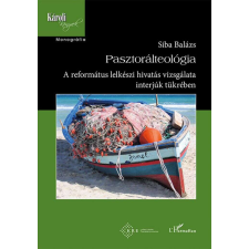 Pasztorálteológia - A református lelkészi hivatás vizsgálata interjúk tükrében vallás