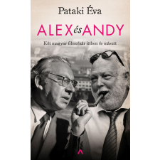 Pataki Éva PATAKI ÉVA - ALEX ÉS ANDY - KÉT MAGYAR FILMCÉZÁR ITTHON ÉS MÁSUTT társadalom- és humántudomány