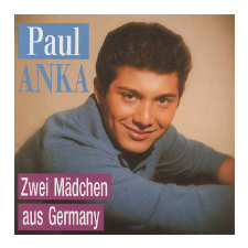 Paul Anka - Zwei Mädchen aus Germany (Cd) egyéb zene