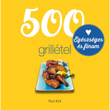 Paul Kirk - 500 grillétel gasztronómia